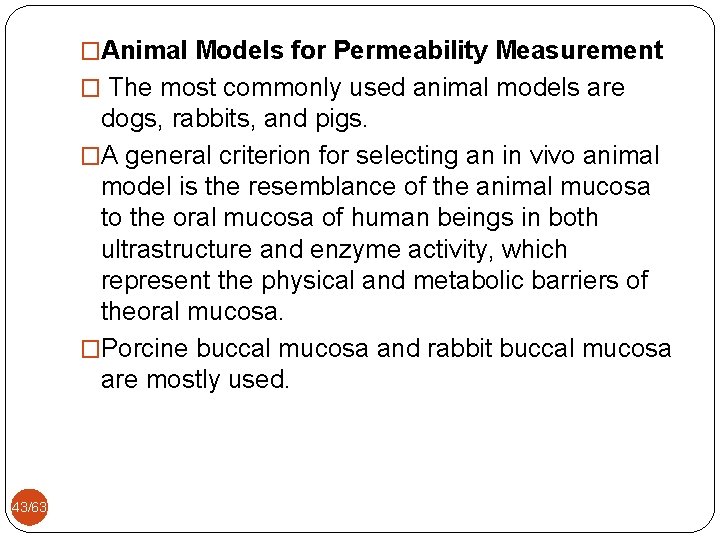 �Animal Models for Permeability Measurement � The most commonly used animal models are dogs,