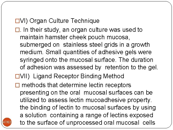 �VI) Organ Culture Technique �. In their study, an organ culture was used to