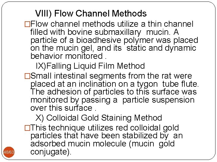 VIII) Flow Channel Methods �Flow channel methods utilize a thin channel 48/63 filled with