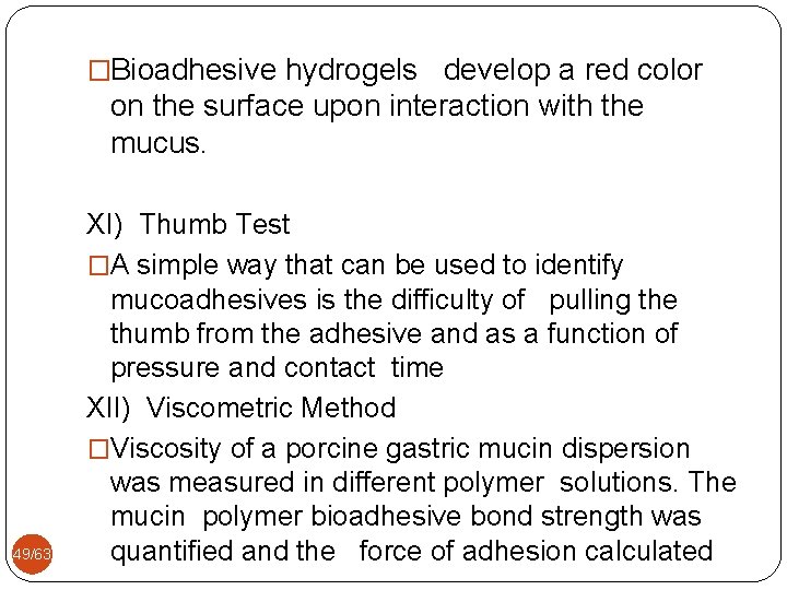 �Bioadhesive hydrogels develop a red color on the surface upon interaction with the mucus.