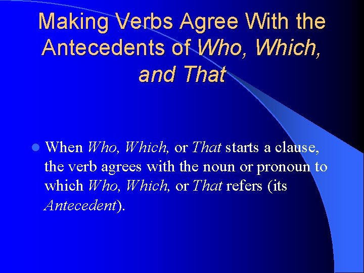 Making Verbs Agree With the Antecedents of Who, Which, and That l When Who,