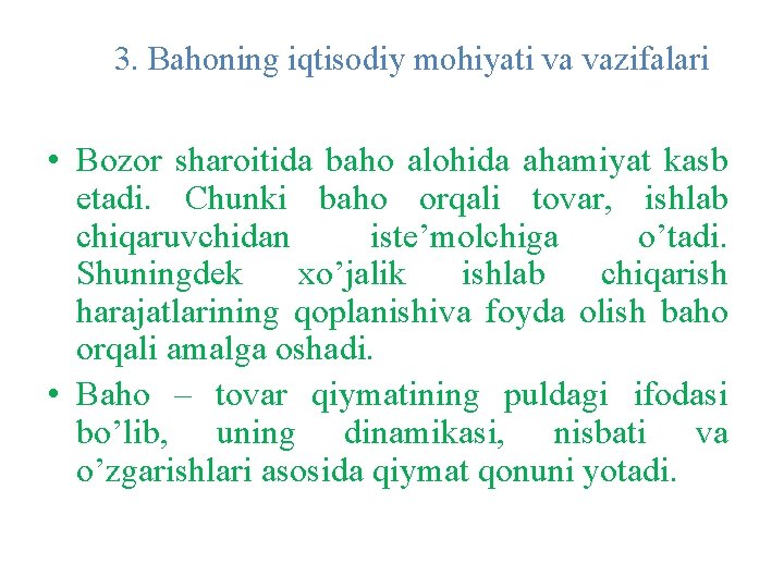 3. Bahoning iqtisodiy mohiyati va vazifalari • Bozor sharoitida baho alohida ahamiyat kasb etadi.