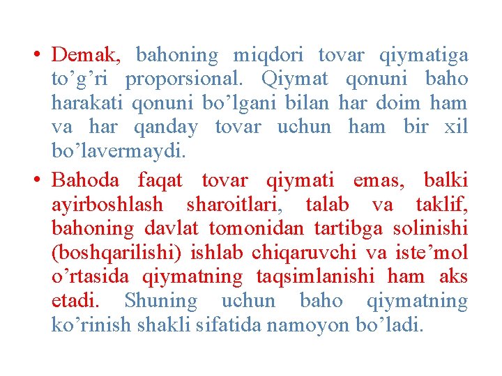  • Demak, bahoning miqdori tovar qiymatiga to’g’ri proporsional. Qiymat qonuni baho harakati qonuni