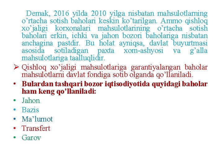 Demak, 2016 yilda 2010 yilga nisbatan mahsulotlarning o’rtacha sotish baholari keskin ko’tarilgan. Ammo qishloq