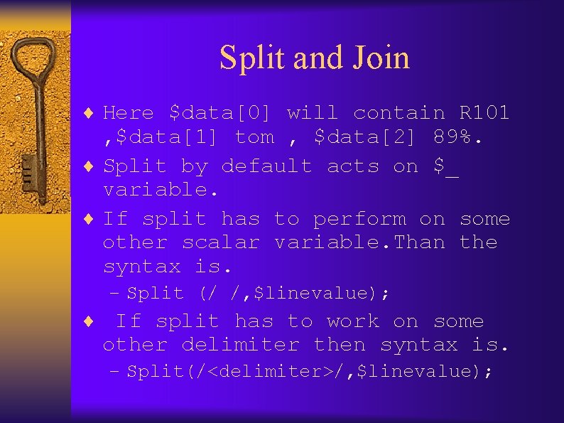 Split and Join ¨ Here $data[0] will contain R 101 , $data[1] tom ,