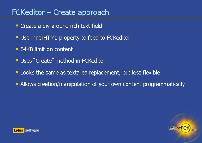 FCKeditor – Create approach § Create a div around rich text field § Use