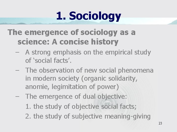 1. Sociology The emergence of sociology as a science: A concise history – A