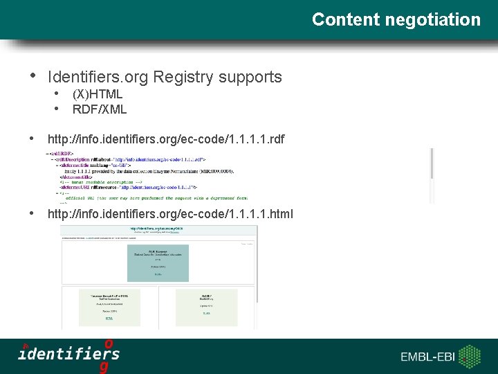 Content negotiation • Identifiers. org Registry supports • (X)HTML • RDF/XML • http: //info.