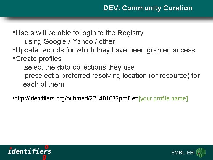 DEV: Community Curation • Users will be able to login to the Registry �