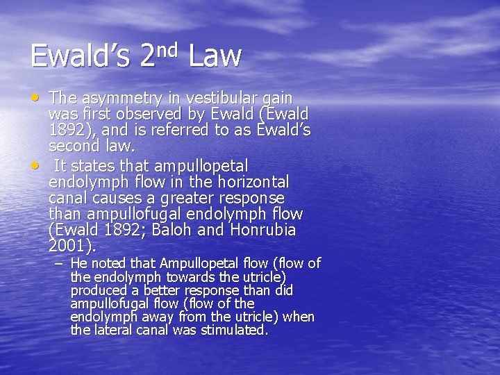 Ewald’s 2 nd Law • The asymmetry in vestibular gain • was first observed