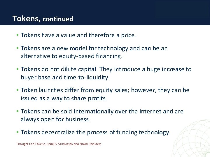 Tokens, continued • Tokens have a value and therefore a price. • Tokens are