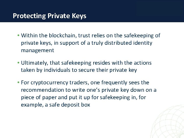 Protecting Private Keys • Within the blockchain, trust relies on the safekeeping of private