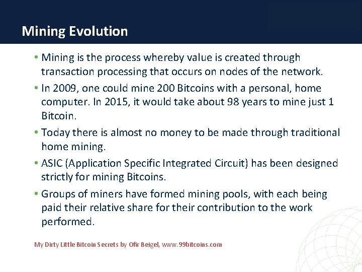 Mining Evolution • Mining is the process whereby value is created through transaction processing