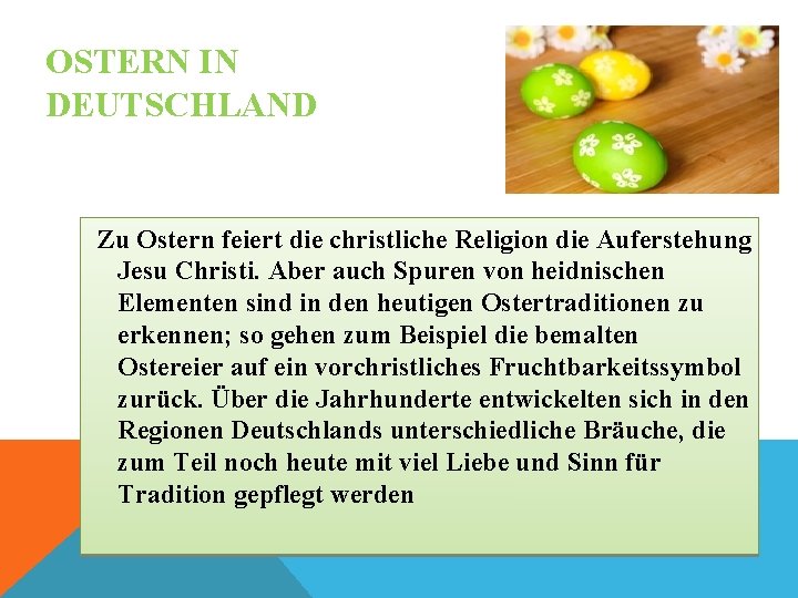 OSTERN IN DEUTSCHLAND Zu Ostern feiert die christliche Religion die Auferstehung Jesu Christi. Aber