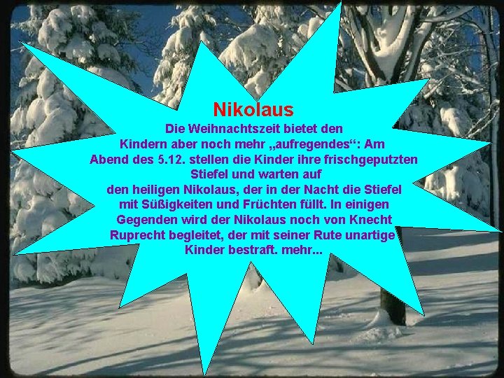 Nikolaus Die Weihnachtszeit bietet den Kindern aber noch mehr „aufregendes“: Am Abend des 5.