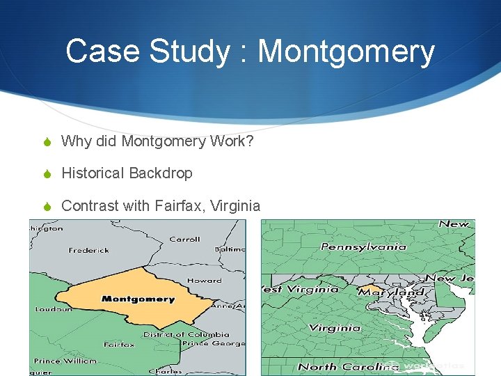 Case Study : Montgomery S Why did Montgomery Work? S Historical Backdrop S Contrast