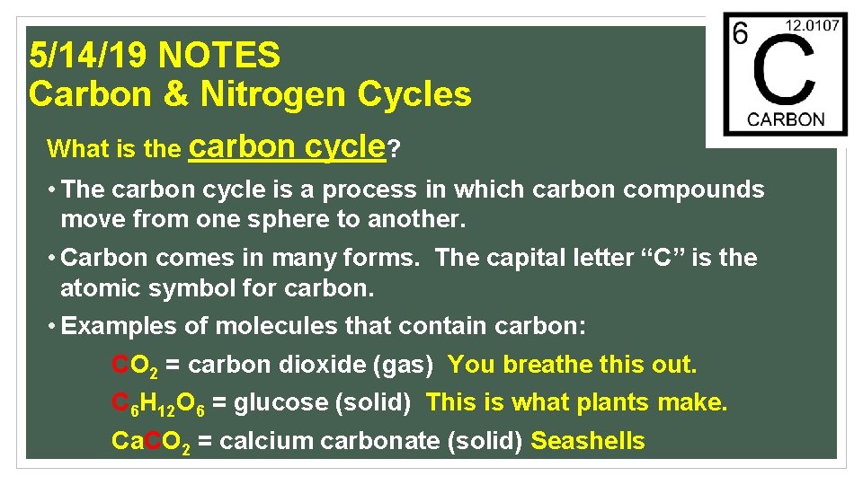 5/14/19 NOTES Carbon & Nitrogen Cycles What is the carbon cycle? • The carbon