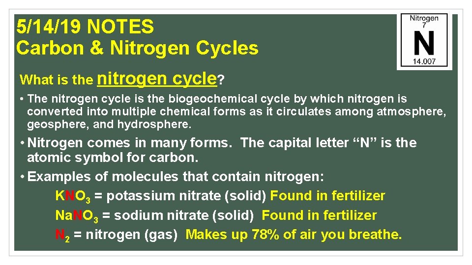 5/14/19 NOTES Carbon & Nitrogen Cycles What is the nitrogen cycle? • The nitrogen