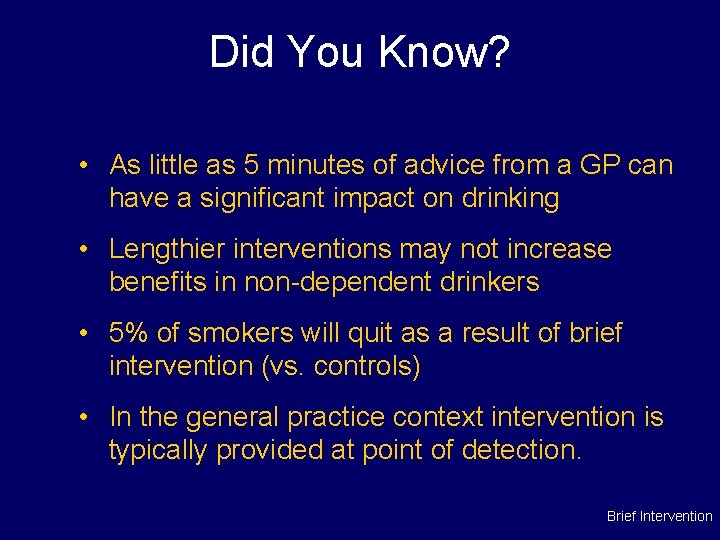 Did You Know? • As little as 5 minutes of advice from a GP