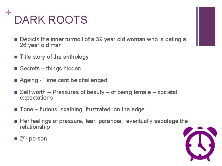 + DARK ROOTS n Depicts the inner turmoil of a 39 year old woman