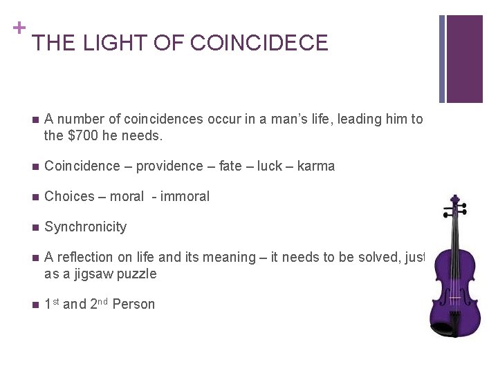 + THE LIGHT OF COINCIDECE n A number of coincidences occur in a man’s