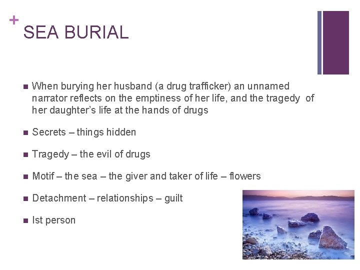 + SEA BURIAL n When burying her husband (a drug trafficker) an unnamed narrator