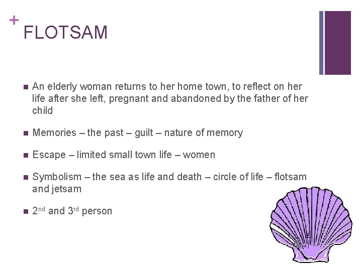 + FLOTSAM n An elderly woman returns to her home town, to reflect on