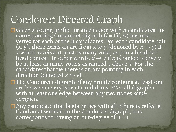 Condorcet Directed Graph � Given a voting profile for an election with n candidates,