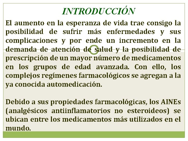 INTRODUCCIÓN El aumento en la esperanza de vida trae consigo la posibilidad de sufrir