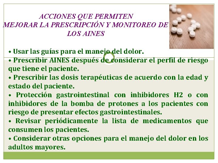 ACCIONES QUE PERMITEN MEJORAR LA PRESCRIPCIÓN Y MONITOREO DE LOS AINES • Usar las