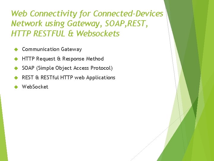 Web Connectivity for Connected-Devices Network using Gateway, SOAP, REST, HTTP RESTFUL & Websockets Communication