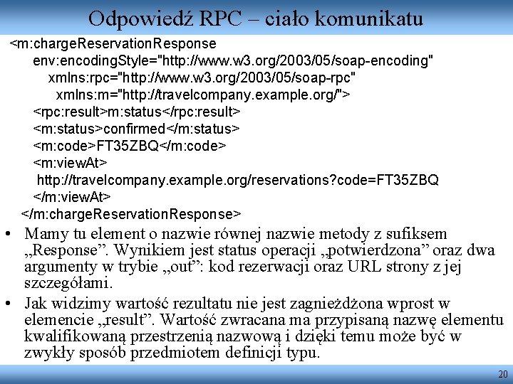 Odpowiedź RPC – ciało komunikatu <m: charge. Reservation. Response env: encoding. Style="http: //www. w