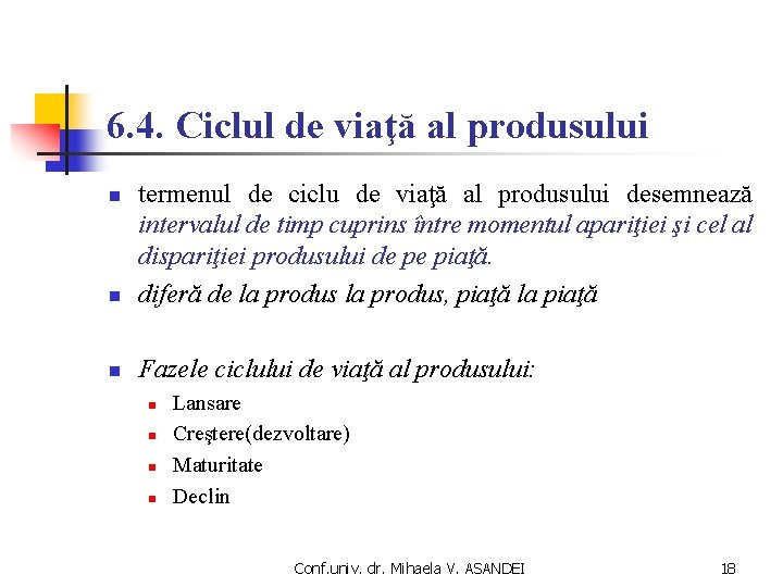 6. 4. Ciclul de viaţă al produsului n termenul de ciclu de viaţă al