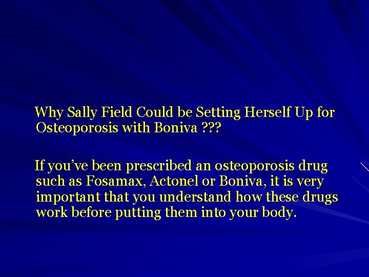  Why Sally Field Could be Setting Herself Up for Osteoporosis with Boniva ?