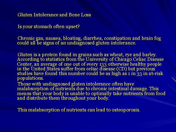  Gluten Intolerance and Bone Loss Is your stomach often upset? Chronic gas, nausea,