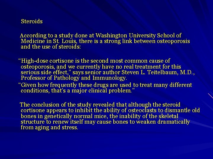  Steroids According to a study done at Washington University School of Medicine in