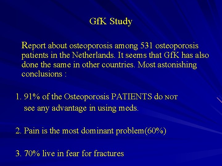 Gf. K Study Report about osteoporosis among 531 osteoporosis patients in the Netherlands. It