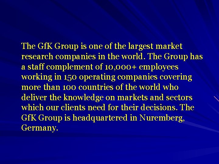 The Gf. K Group is one of the largest market research companies in the