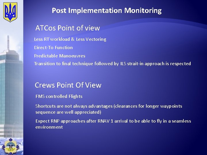 Post Implementation Monitoring ATCos Point of view Less RT workload & Less Vectoring Direct-To