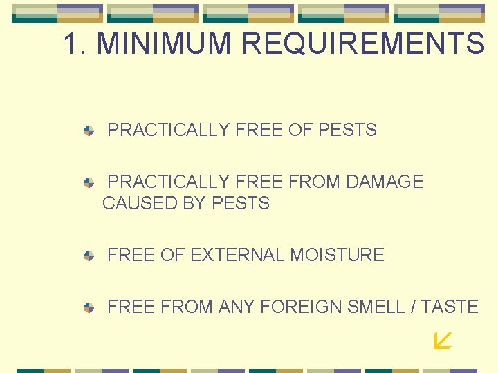 1. MINIMUM REQUIREMENTS PRACTICALLY FREE OF PESTS PRACTICALLY FREE FROM DAMAGE CAUSED BY PESTS