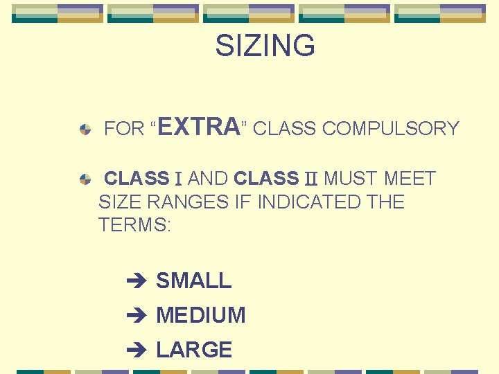 SIZING FOR “EXTRA” CLASS COMPULSORY CLASS AND CLASS MUST MEET SIZE RANGES IF INDICATED