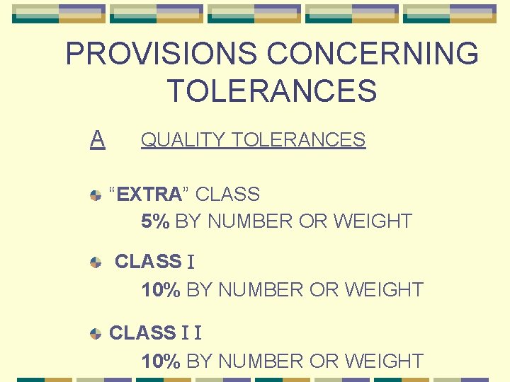 PROVISIONS CONCERNING TOLERANCES A QUALITY TOLERANCES “EXTRA” CLASS 5% BY NUMBER OR WEIGHT CLASS