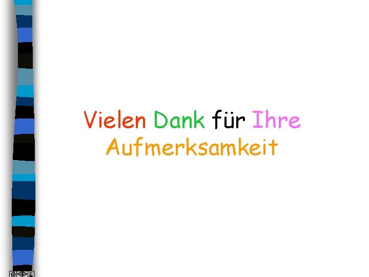 Vielen Dank für Ihre Aufmerksamkeit E 