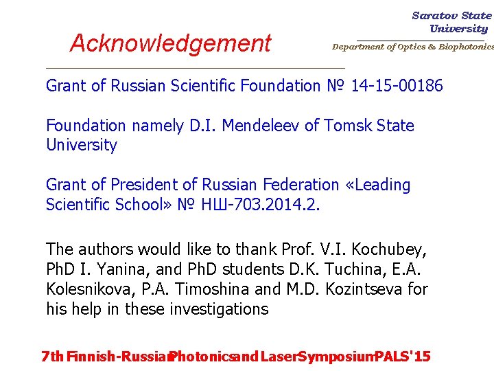 Acknowledgement Saratov State University _______________________ Department of Optics & Biophotonics _________________________ Grant of Russian