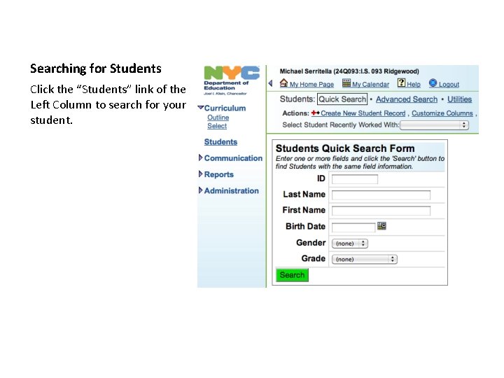 Searching for Students Click the “Students” link of the Left Column to search for