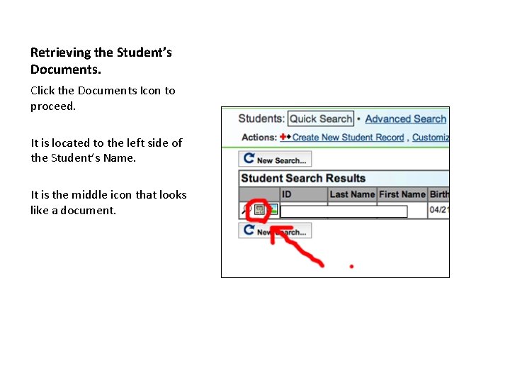 Retrieving the Student’s Documents. Click the Documents Icon to proceed. It is located to
