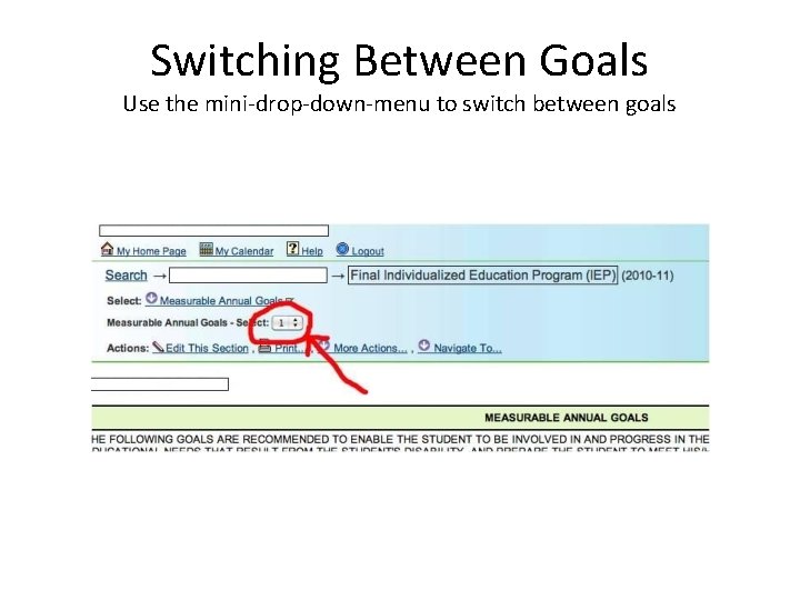 Switching Between Goals Use the mini-drop-down-menu to switch between goals 