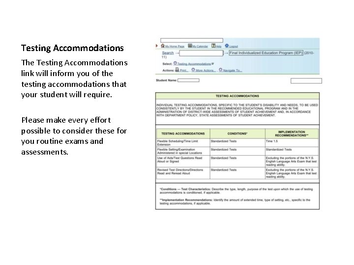 Testing Accommodations The Testing Accommodations link will inform you of the testing accommodations that