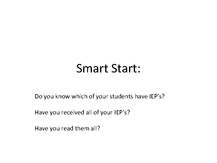 Smart Start: Do you know which of your students have IEP’s? Have you received