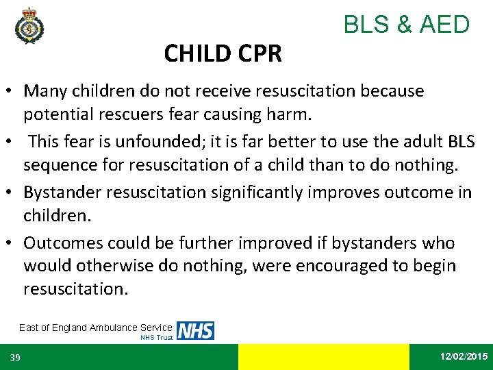 CHILD CPR BLS & AED • Many children do not receive resuscitation because potential